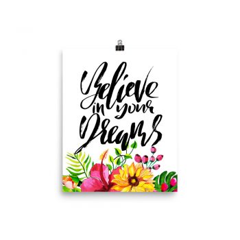 Poster Wall Art Portrait Print - Believe In Your Dreams - Watercolor Yellow Pink Hibiscus Flowers