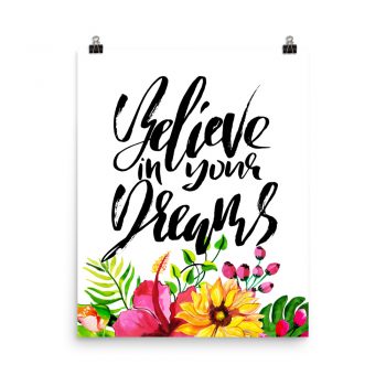 Poster Wall Art Portrait Print - Believe In Your Dreams - Watercolor Yellow Pink Hibiscus Flowers