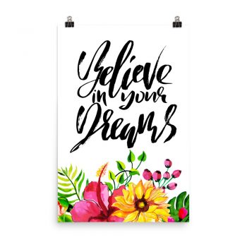 Poster Wall Art Portrait Print - Believe In Your Dreams - Watercolor Yellow Pink Hibiscus Flowers