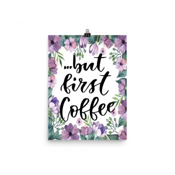 Poster Wall Art Portrait Print - but first Coffee - Watercolor Lilac Purple Flowers