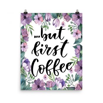 Poster Wall Art Portrait Print - but first Coffee - Watercolor Lilac Purple Flowers