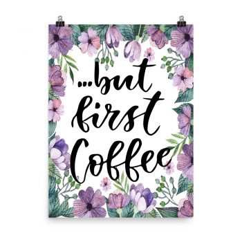 Poster Wall Art Portrait Print - but first Coffee - Watercolor Lilac Purple Flowers