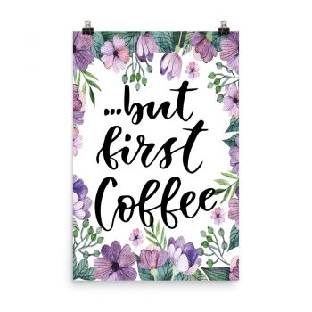 Poster Wall Art Portrait Print - but first Coffee - Watercolor Lilac Purple Flowers