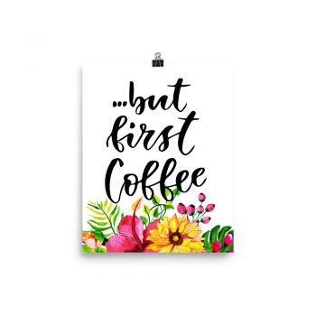 Poster Wall Art Portrait Print - but first Coffee - Watercolor Yellow Pink Hibiscus Flowers