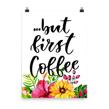 Poster Wall Art Portrait Print - but first Coffee - Watercolor Yellow Pink Hibiscus Flowers