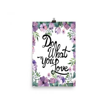 Poster Wall Art Portrait Print - Do What You Love - Watercolor Lilac Purple Flowers