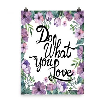 Poster Wall Art Portrait Print - Do What You Love - Watercolor Lilac Purple Flowers