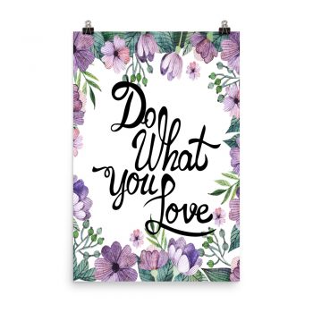 Poster Wall Art Portrait Print - Do What You Love - Watercolor Lilac Purple Flowers