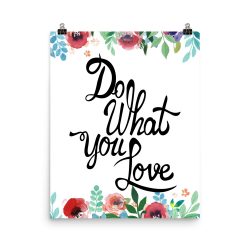 Poster Wall Art Portrait Print - Do What You Love - Watercolor Red Rose Pink Flowers Green Blue Leaves