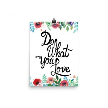 Poster Wall Art Portrait Print - Do What You Love - Watercolor Red Rose Pink Flowers Green Blue Leaves