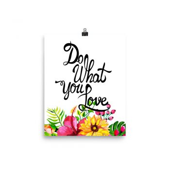 Poster Wall Art Portrait Print - Do What You Love - Watercolor Yellow Pink Hibiscus Flowers