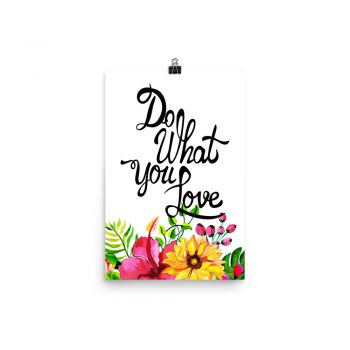 Poster Wall Art Portrait Print - Do What You Love - Watercolor Yellow Pink Hibiscus Flowers