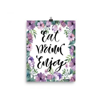 Poster Wall Art Portrait Print - Eat Drink Enjoy - Watercolor Lilac Purple Flowers