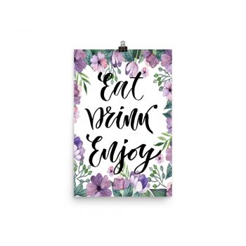 Poster Wall Art Portrait Print - Eat Drink Enjoy - Watercolor Lilac Purple Flowers