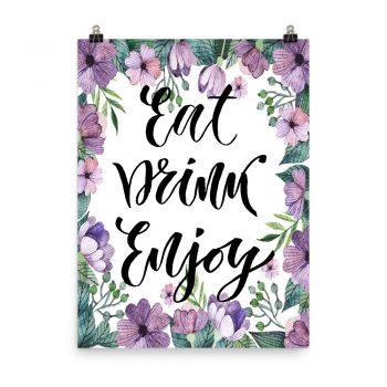 Poster Wall Art Portrait Print - Eat Drink Enjoy - Watercolor Lilac Purple Flowers