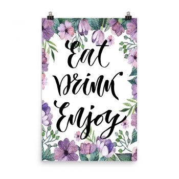 Poster Wall Art Portrait Print - Eat Drink Enjoy - Watercolor Lilac Purple Flowers