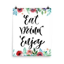 Poster Wall Art Portrait Print - Eat Drink Enjoy - Watercolor Red Rose Pink Flowers Green Blue Leaves