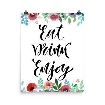 Poster Wall Art Portrait Print - Eat Drink Enjoy - Watercolor Red Rose Pink Flowers Green Blue Leaves