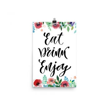 Poster Wall Art Portrait Print - Eat Drink Enjoy - Watercolor Red Rose Pink Flowers Green Blue Leaves