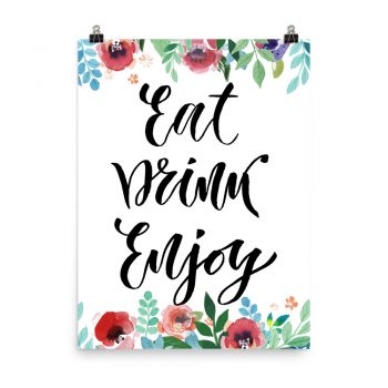 Poster Wall Art Portrait Print - Eat Drink Enjoy - Watercolor Red Rose Pink Flowers Green Blue Leaves