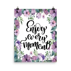 Poster Wall Art Portrait Print - Enjoy Every Moment - Watercolor Lilac Purple Flowers