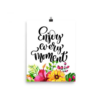 Poster Wall Art Portrait Print - Enjoy Every Moment - Watercolor Yellow Pink Hibiscus Flowers