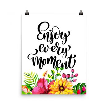 Poster Wall Art Portrait Print - Enjoy Every Moment - Watercolor Yellow Pink Hibiscus Flowers