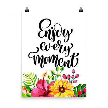 Poster Wall Art Portrait Print - Enjoy Every Moment - Watercolor Yellow Pink Hibiscus Flowers