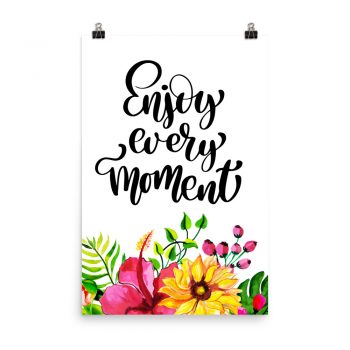 Poster Wall Art Portrait Print - Enjoy Every Moment - Watercolor Yellow Pink Hibiscus Flowers