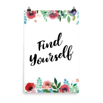 Poster Wall Art Portrait Print - Find Yourself - Watercolor Red Rose Pink Flowers Green Blue Leaves