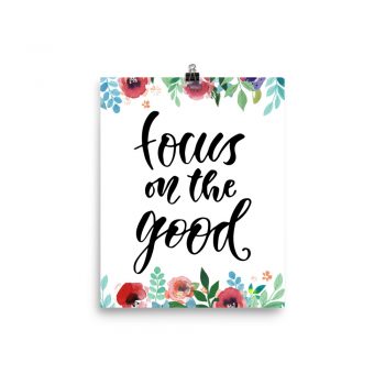 Poster Wall Art Portrait Print - Focus on the Good - Watercolor Red Rose Pink Flowers Green Blue Leaves