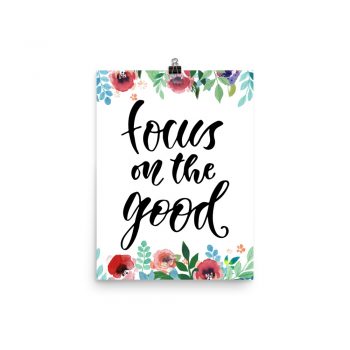 Poster Wall Art Portrait Print - Focus on the Good - Watercolor Red Rose Pink Flowers Green Blue Leaves