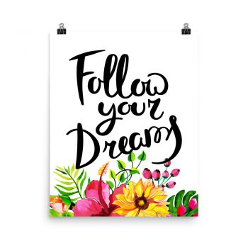 Poster Wall Art Portrait Print - Follow Your Dreams - Watercolor Yellow Pink Hibiscus Flowers