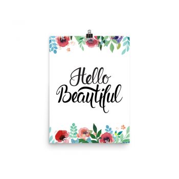 Poster Wall Art Portrait Print - Hello Beautiful - Watercolor Red Rose Pink Flowers Green Blue Leaves