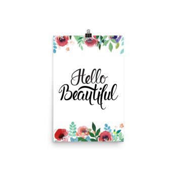 Poster Wall Art Portrait Print - Hello Beautiful - Watercolor Red Rose Pink Flowers Green Blue Leaves