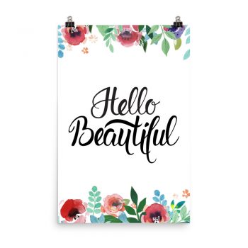 Poster Wall Art Portrait Print - Hello Beautiful - Watercolor Red Rose Pink Flowers Green Blue Leaves