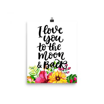 Poster Wall Art Portrait Print - I Love You To The Moon & Back - Watercolor Yellow Pink Hibiscus Flowers