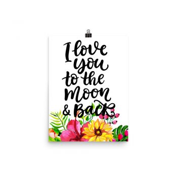 Poster Wall Art Portrait Print - I Love You To The Moon & Back - Watercolor Yellow Pink Hibiscus Flowers