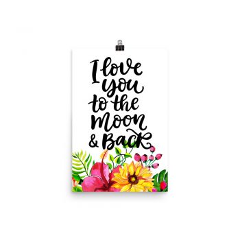 Poster Wall Art Portrait Print - I Love You To The Moon & Back - Watercolor Yellow Pink Hibiscus Flowers