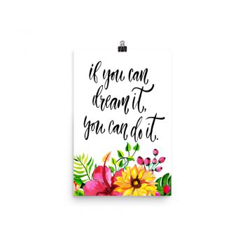 Poster Wall Art Portrait Print - If You Can Dream It You Can Do It - Watercolor Yellow Pink Hibiscus Flowers