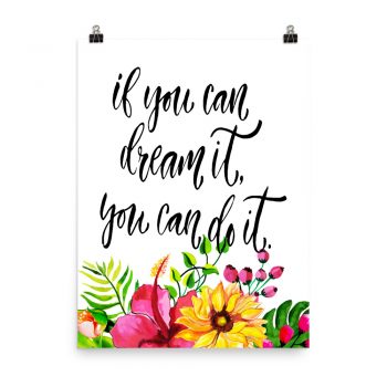 Poster Wall Art Portrait Print - If You Can Dream It You Can Do It - Watercolor Yellow Pink Hibiscus Flowers