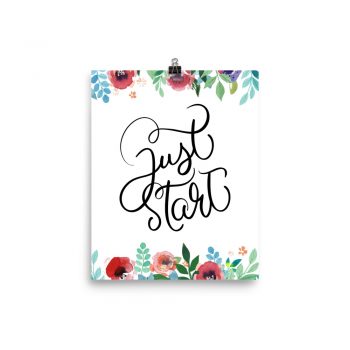 Poster Wall Art Portrait Print - Just Start - Watercolor Red Rose Pink Flowers Green Blue Leaves