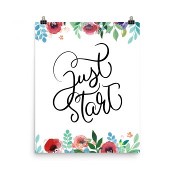 Poster Wall Art Portrait Print - Just Start - Watercolor Red Rose Pink Flowers Green Blue Leaves