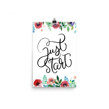 Poster Wall Art Portrait Print - Just Start - Watercolor Red Rose Pink Flowers Green Blue Leaves