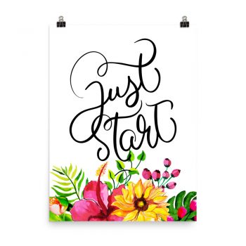 Poster Wall Art Portrait Print - Just Start - Watercolor Yellow Pink Hibiscus Flowers