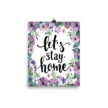 Poster Wall Art Portrait Print - Let's Stay Home - Watercolor Lilac Purple Flowers