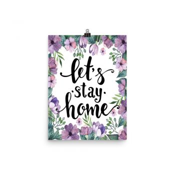 Poster Wall Art Portrait Print - Let's Stay Home - Watercolor Lilac Purple Flowers