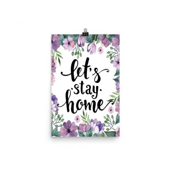 Poster Wall Art Portrait Print - Let's Stay Home - Watercolor Lilac Purple Flowers