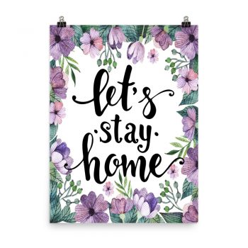 Poster Wall Art Portrait Print - Let's Stay Home - Watercolor Lilac Purple Flowers