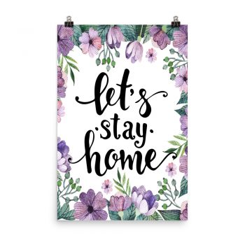 Poster Wall Art Portrait Print - Let's Stay Home - Watercolor Lilac Purple Flowers